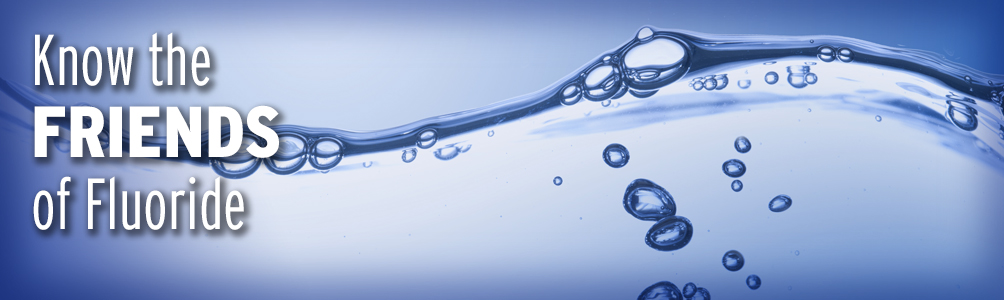 Know the FRIENDS of fluoride